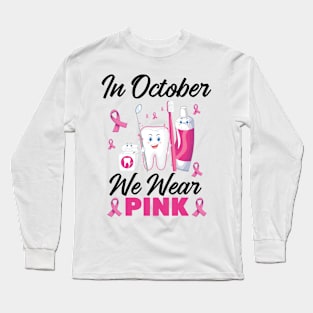 In October Wear Pink Breast Cancer Awareness Dentist Dental Long Sleeve T-Shirt